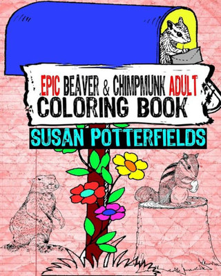 Epic Beaver & Chipmunk Adult Coloring Book (Epic Coloring Books)