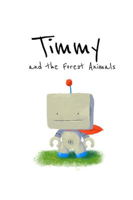 Timmy And The Forest Animals (Timmy And Friends)