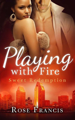 Playing With Fire (Sweet Redemption)