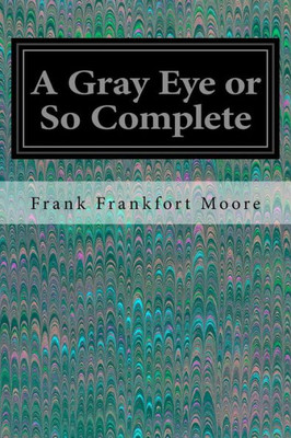 A Gray Eye Or So Complete