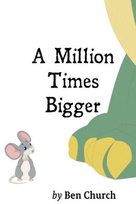 A Million Times Bigger
