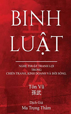 Binh Luat: Nghe Thuat Tranh Loi Trong Chien Tranh, Kinh Doanh Va Doi Song (Vietnamese Edition)
