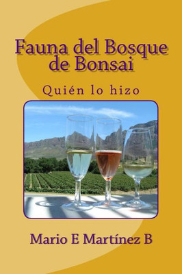 Fauna Del Bosque De Bonsai: QuiEn Lo Hizo (Spanish Edition)