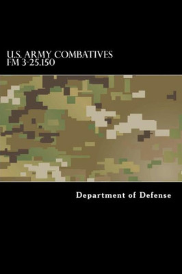 U.S. Army Combatives Fm 3-25.150