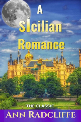 A Sicilian Romance (Best Novel Classics)