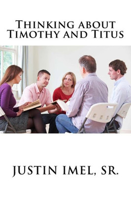 Thinking About Timothy And Titus (Thinking About The Bible) (Volume 2)