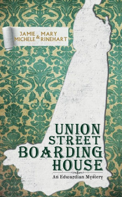 Union Street Boarding House: An Edwardian Mystery