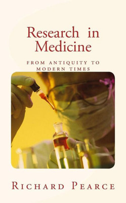 Research In Medicine : From Antiquity To Modern Times