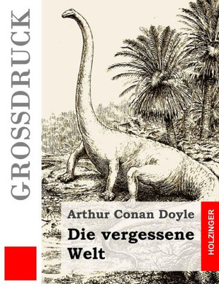Die Vergessene Welt (Großdruck) (German Edition)
