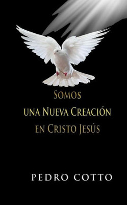 Somos Una Nueva Creacion En Cristo Jesus