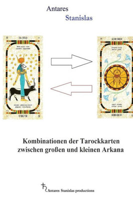 Kombinationen Der Tarockkarten Zwischen Groben Und Kleinen Arkana (German Edition)