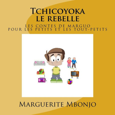 Tchicoyoka Le Rebelle (French Edition)
