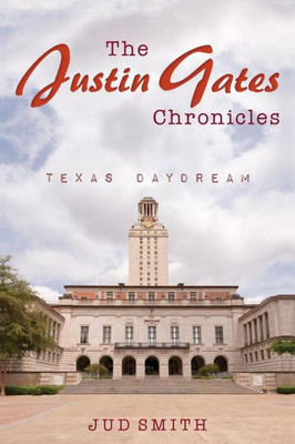 The Justin Gates Chronicles: Texas Daydream