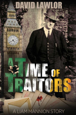 A Time Of Traitors (A Liam Mannion Novel)