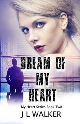 Dream Of My Heart (My Heart Series)