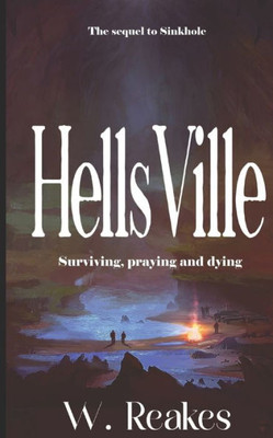 Hellsville. The Sequel To 'Sinkhole': Trapped Underground, Fighting For Survival.