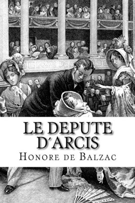 Le Depute D´Arcis (French Edition)