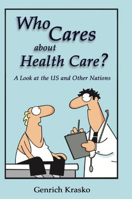 Who Cares About Health Care?: A Look At The Us And Other Nations