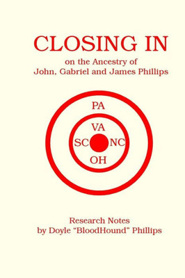 Closing In On The Ancestry Of John, Gabriel And James Phillips