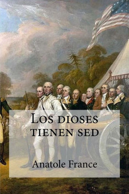 Los Dioses Tienen Sed (Spanish Edition)