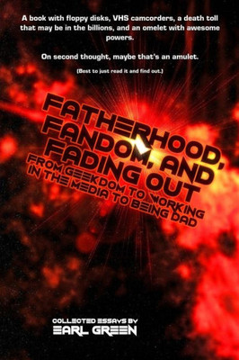 Fatherhood, Fandom, And Fading Out
