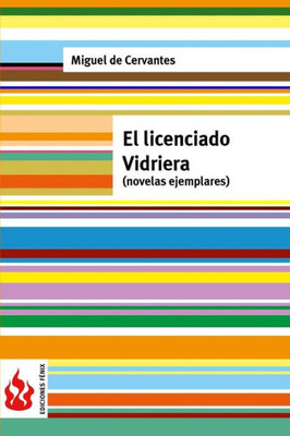 El Licenciado Vidriera: (Novelas Ejemplares) (Spanish Edition)