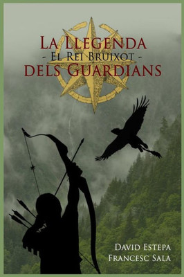 El Rei Bruixot (La Llegenda Dels Guardians) (Catalan Edition)