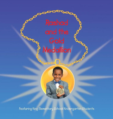 Rashad And The Gold Medallion: Featuring King Elementary School Kindergarten Students