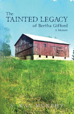 The Tainted Legacy Of Bertha Gifford: A Memoir