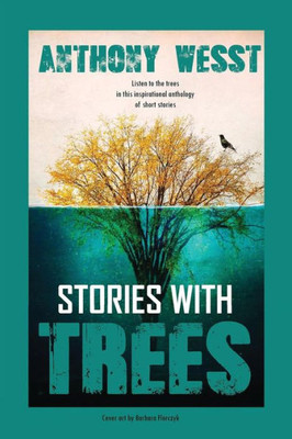 Stories With Trees: An Inspirational Anthology Of Short Stories