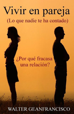 Vivir En Pareja: Lo Que Nadie Te Ha Contado (Spanish Edition)