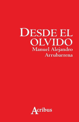 Desde El Olvido (Spanish Edition)