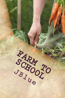 Farm To School: Personal Observations, Suggestions And Roads To Success