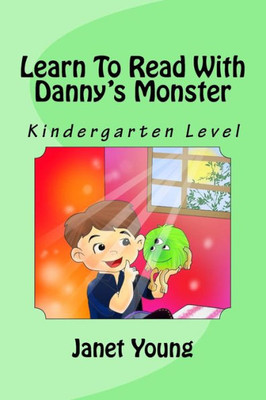 Learn To Read With Danny'S Monster: Kindergarten Level