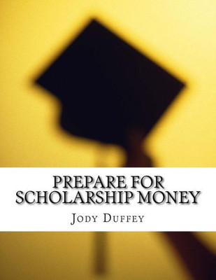 Prepare For Scholarship Money
