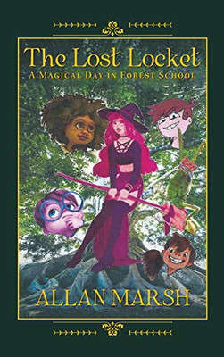 The Lost Locket: A Magical Day in Forest School - Hardcover