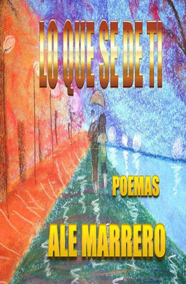 Lo Que SE De Ti...: Poemas (Spanish Edition)