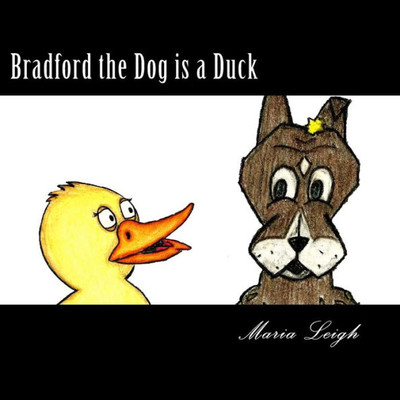 Bradford The Dog Is A Duck