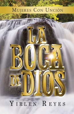 La Boca De Dios: Mujeres Con Uncion (Spanish Edition)