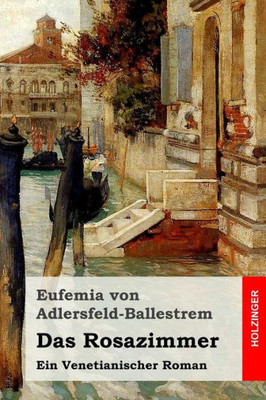 Das Rosazimmer: Ein Venetianischer Roman (German Edition)