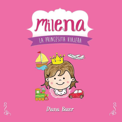 Milena: La Princesita Viajera (Spanish Edition)