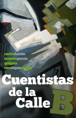 Cuentistas De La Calle B (Spanish Edition)