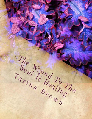 The Wound To The Soul Is Healing
