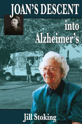 Joan'S Descent Into Alzheimer'S