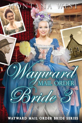 Wayward Mail Order Bride 3 (Wayward Mail Order Brides Series (Christian Mail Order Brides))