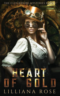 Heart Of Gold (The Clockwork Mysteries)