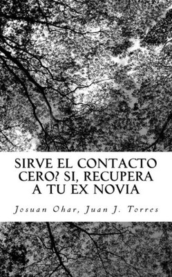 Recuperar A Tu Ex Novia: Sirve El Contacto Cero? (Spanish Edition)