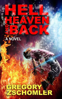 Hell, Heaven And Back