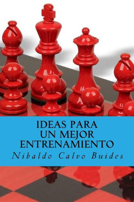Ideas Para Un Mejor Entrenamiento (Spanish Edition) Ideas Para Un Mejor Entrenamiento (Spanish Edition)