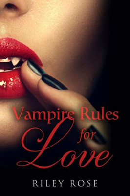 Vampire Rules For Love - New Edition